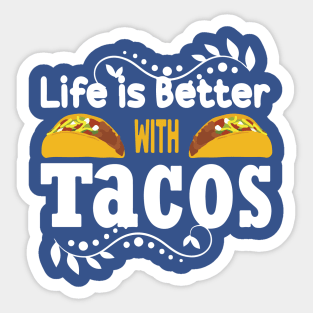 life is better with tacos1 Sticker